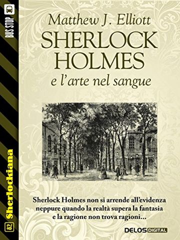 Sherlock Holmes e l'arte nel sangue (Sherlockiana)